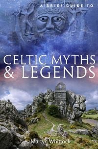 Produktbild: A Brief Guide to Celtic Myths and Legends