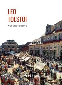 Bild vom Artikel Leo Tolstoi: Auferstehung. Vollständige Neuausgabe vom Autor Leo N. Tolstoi