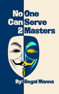 Produktbild: No One Can Serve 2 Masters (What Is Your ThIef?, #3)