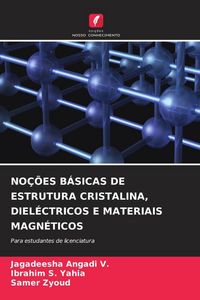 Produktbild: NO&Ccedil;&Otilde;ES B&Aacute;SICAS DE ESTRUTURA CRISTALINA, DIEL&Eacute;CTRICOS E MATERIAIS MAGN&Eacute;TICOS