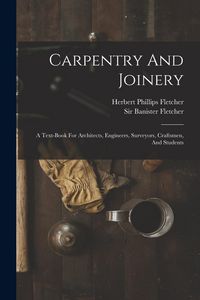 Produktbild: Carpentry And Joinery: A Text-book For Architects, Engineers, Surveyors, Craftsmen, And Students