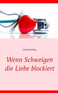 Produktbild: Wenn Schweigen die Liebe blockiert