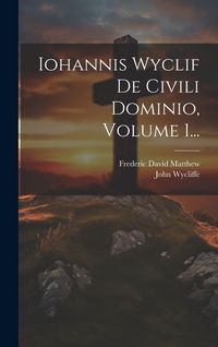 Produktbild: Iohannis Wyclif De Civili Dominio, Volume 1...
