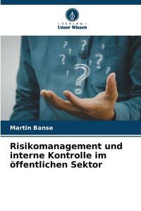 Produktbild: Risikomanagement und interne Kontrolle im &ouml;ffentlichen Sektor