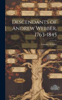 Produktbild: Descendants of Andrew Webber, 1763-1845
