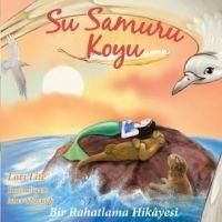 Produktbild: Su Samuru Koyu; Bir Rahatlama Hikayesi