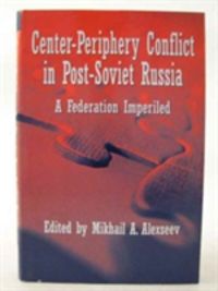 Produktbild: Center-Periphery Conflict in Post-Soviet Russia