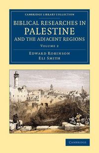 Produktbild: Biblical Researches in Palestine and the Adjacent Regions - Volume 2