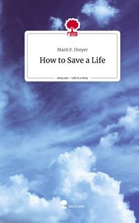 Produktbild: How to Save a Life. Life is a Story - story.one