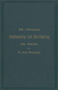 Produktbild: Die chemische Untersuchung und Beurtheilung des Weines