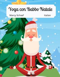 Produktbild: Yoga con Babbo Natale (Italian / English Bilingual) Yoga With Santa