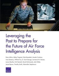 Produktbild: Leveraging the Past to Prepare for the Future of Air Force Intelligence Analysis