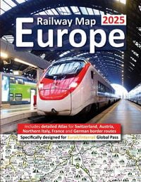 Produktbild: Europe Railway Map 2025 - Features Detailed Atlas for Switzerland and Austria - Designed for Eurail/Interrail Global Pass