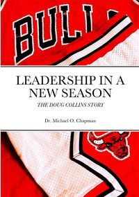 Bild vom Artikel Leadership in a New Season vom Autor Michael Chapman
