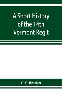 Produktbild: A short history of the 14th Vermont Reg't