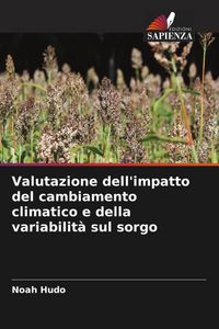 Produktbild: Valutazione dell'impatto del cambiamento climatico e della variabilit&agrave; sul sorgo