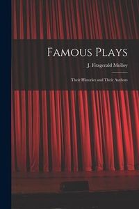 Produktbild: Famous Plays: Their Histories and Their Authors