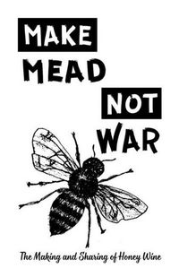 Produktbild: Make Mead, Not War