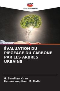 Produktbild: &Eacute;valuation Du Pi&eacute;geage Du Carbone Par Les Arbres Urbains