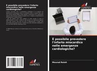 Produktbild: &Egrave; possibile prevedere l'infarto miocardico nelle emergenze cardiologiche?