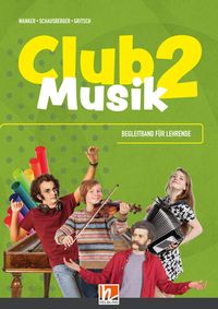 Produktbild: CLUB MUSIK 2 (Lehrplan 2023) | Begleitband f&uuml;r Lehrende - Ausg. &Ouml;sterreich