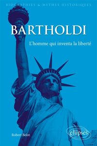 Produktbild: Bartholdi. L'homme qui inventa la libert&eacute;