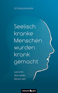 Produktbild: Seelisch kranke Menschen wurden krank gemacht