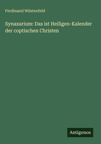 Produktbild: Synaxarium: Das ist Heiligen-Kalender der coptischen Christen