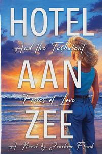 Produktbild: Hotel Aan Zee and the Turbulent Forces of Love