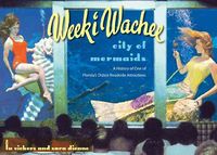 Produktbild: Weeki Wachee, City of Mermaids: A History of One of Florida's Oldest Roadside Attractions