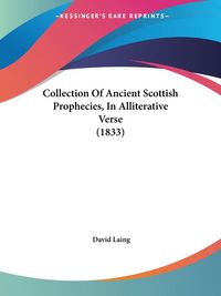 Produktbild: Collection Of Ancient Scottish Prophecies, In Alliterative Verse (1833)