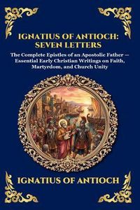 Produktbild: Ignatius of Antioch: Seven Letters: Seven Letters