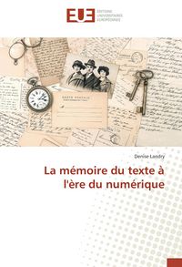 Produktbild: La m&eacute;moire du texte &agrave; l'&egrave;re du num&eacute;rique