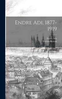 Produktbild: Endre Adi, 1877-1919