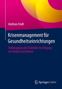 Bild vom Artikel Krisenmanagement für Gesundheitseinrichtungen vom Autor Andreas Frodl