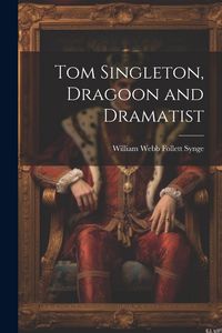 Produktbild: Tom Singleton, Dragoon and Dramatist
