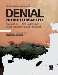 Produktbild: Denial Without Disaster--Keeping a U.S.-China Conflict Over Taiwan Under the Nuclear Threshold