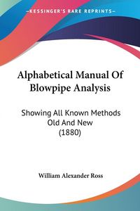 Produktbild: Alphabetical Manual Of Blowpipe Analysis
