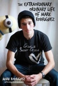 Produktbild: The Extraordinary Ordinary Life of Mark Rodriguez