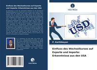 Produktbild: Einfluss des Wechselkurses auf Exporte und Importe: Erkenntnisse aus den USA