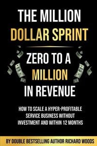 Produktbild: The Million Dollar Sprint - Zero to One Million In Revenue