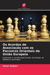 Produktbild: Os Acordos de Associa&ccedil;&atilde;o com os Parceiros Orientais da Uni&atilde;o Europeia