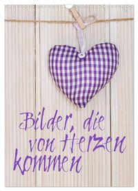 Produktbild: Bilder, die von Herzen kommen (Wandkalender 2026 DIN A3 hoch), CALVENDO Monatskalender