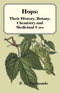Produktbild: Hops: Their History, Botany, Chemistry and Medicinal Uses