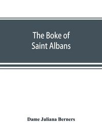 Produktbild: The boke of Saint Albans