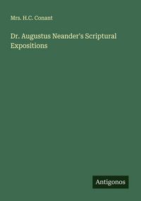Produktbild: Dr. Augustus Neander's Scriptural Expositions