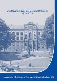 Produktbild: Das Hauptgeb&auml;ude der Universit&auml;t Rostock 1870-2016