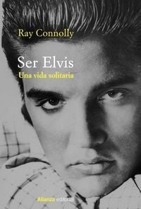 Produktbild: Ser Elvis : una vida solitaria