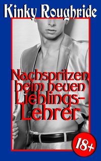 Produktbild: Nachspritzen beim neuen Lieblingslehrer