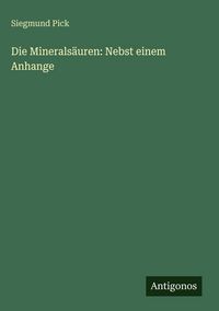 Produktbild: Die Minerals&auml;uren: Nebst einem Anhange
